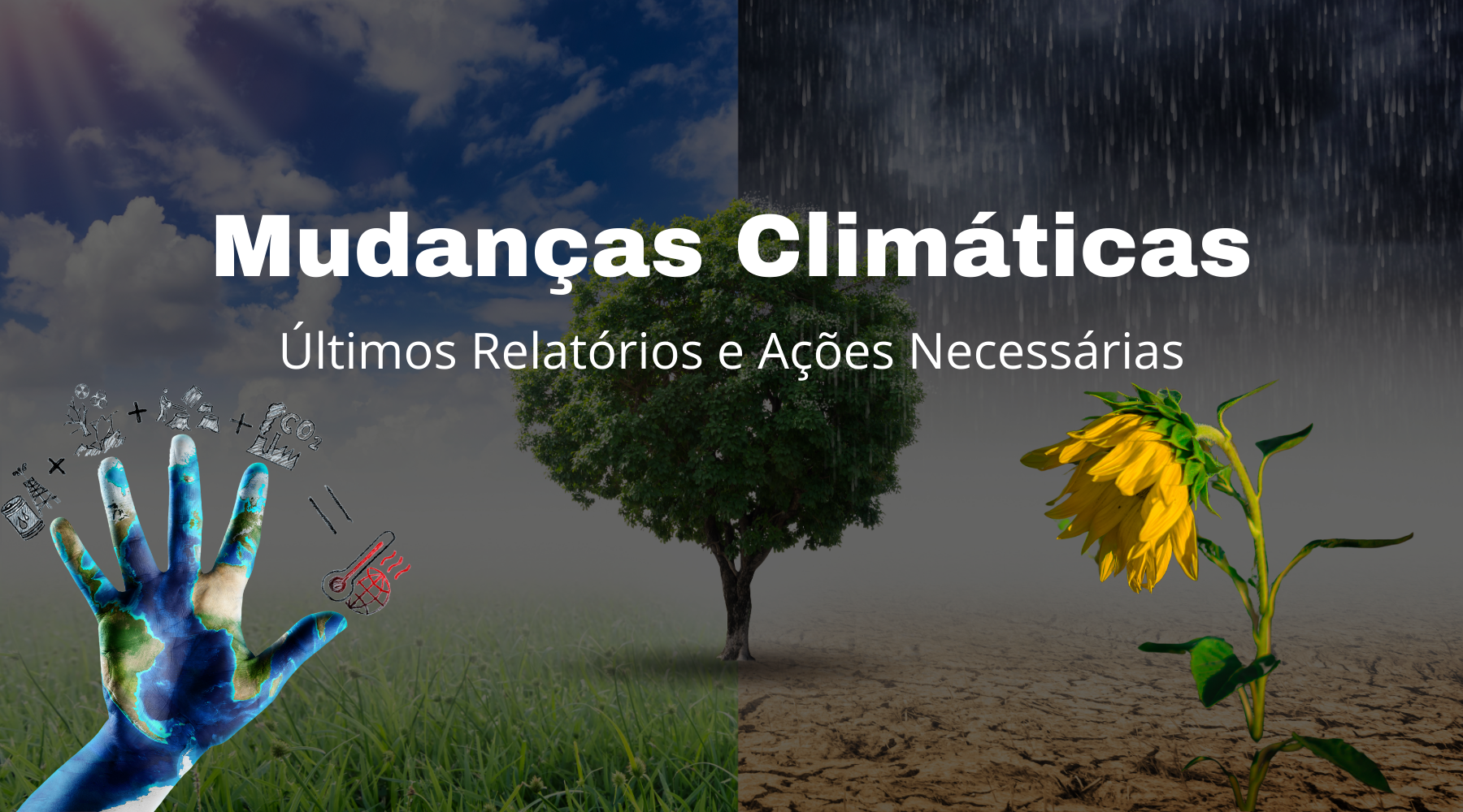 Mudanças Climáticas: Últimos Relatórios e Ações Necessárias - TecnoDicas e Trends