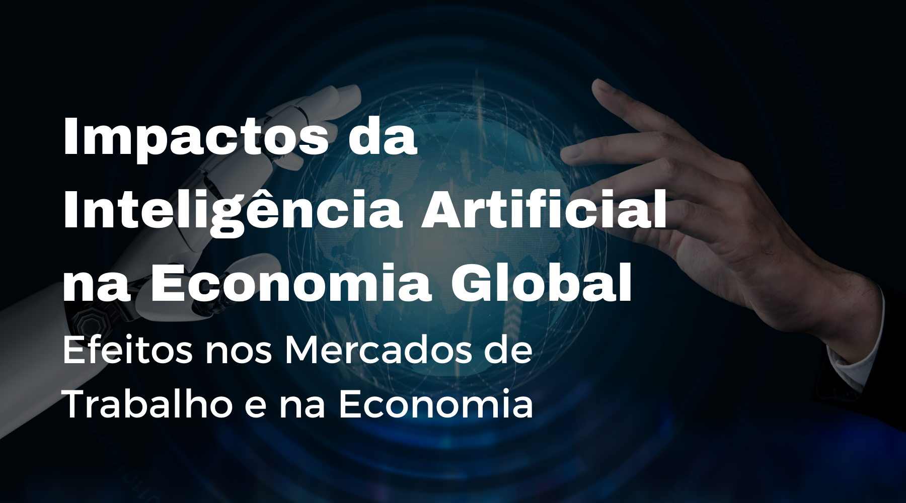 Impactos da Inteligência Artificial na Economia Global: Efeitos nos Mercados de Trabalho e na Economia - TecnoDicas e Trends