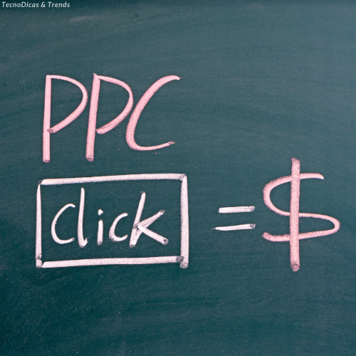 Publicidade PPC (Pay-Per-Click) - TecnoDicas e Trends