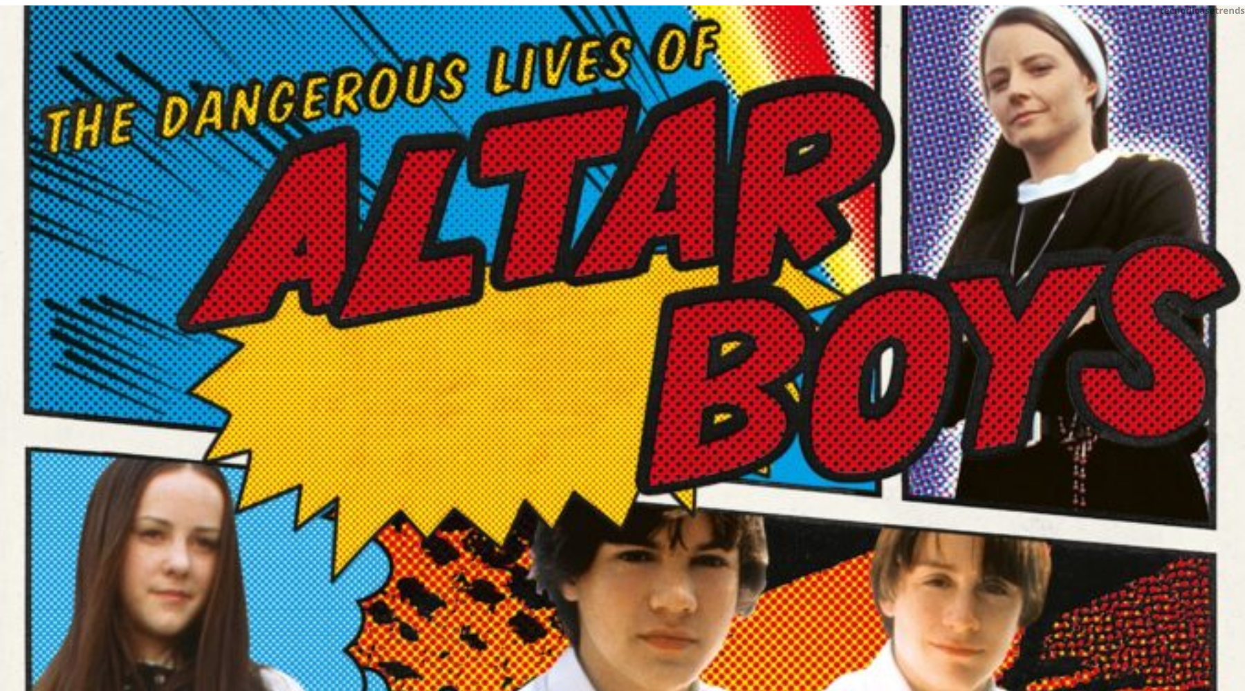 The Dangerous Lives of Altar Boys - TecnoDicas e Trends